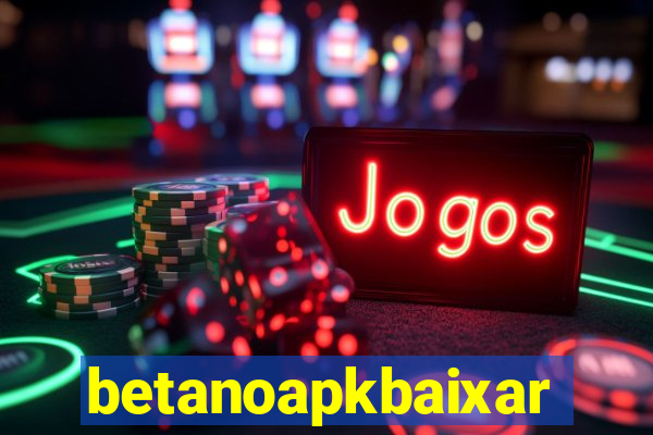 betanoapkbaixar