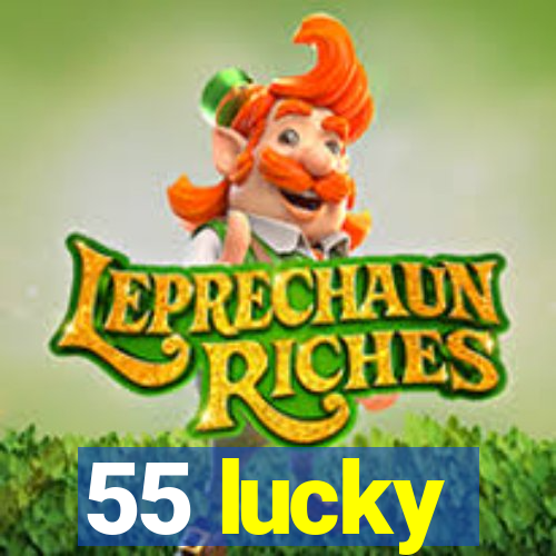 55 lucky