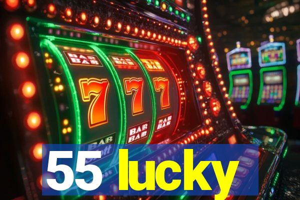 55 lucky