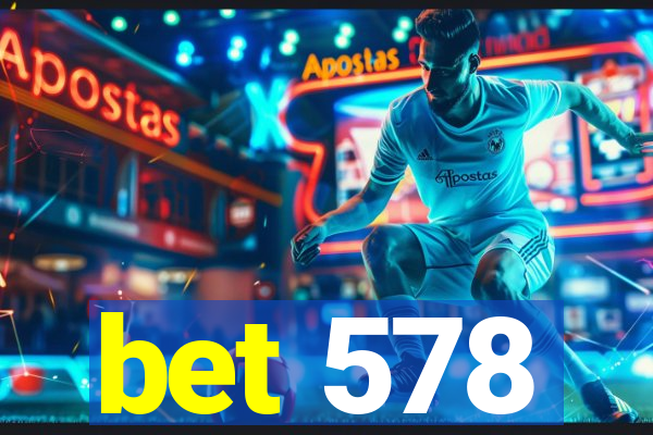 bet 578