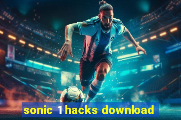 sonic 1 hacks download