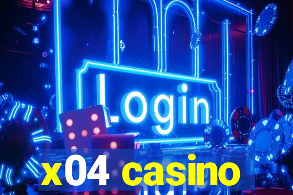 x04 casino