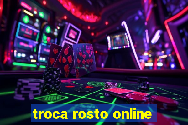 troca rosto online