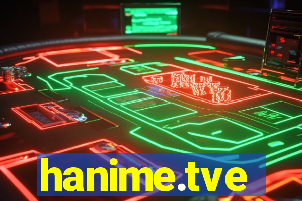 hanime.tve