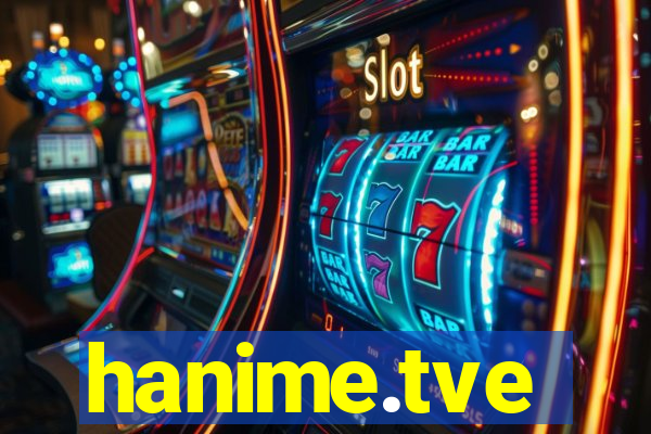 hanime.tve
