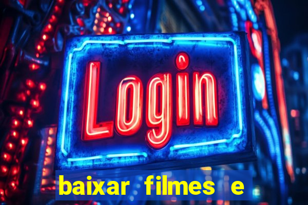 baixar filmes e séries grátis em português mp4
