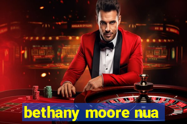 bethany moore nua