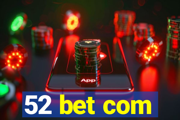 52 bet com