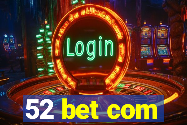 52 bet com
