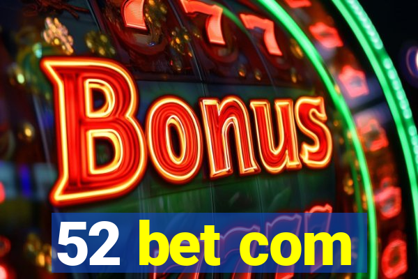 52 bet com