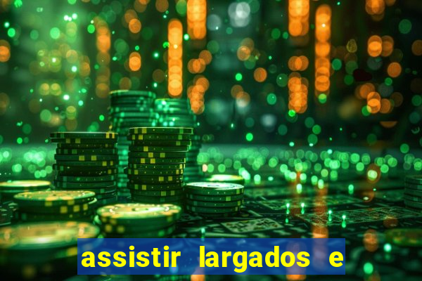 assistir largados e pelados a tribo