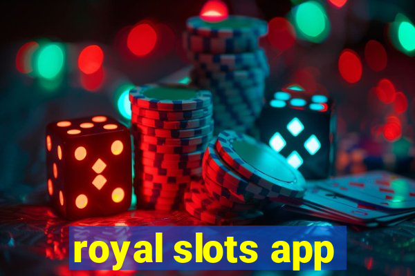 royal slots app