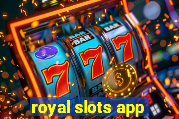 royal slots app
