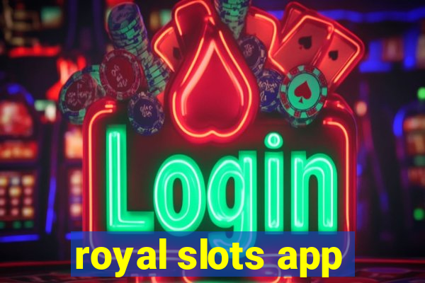 royal slots app