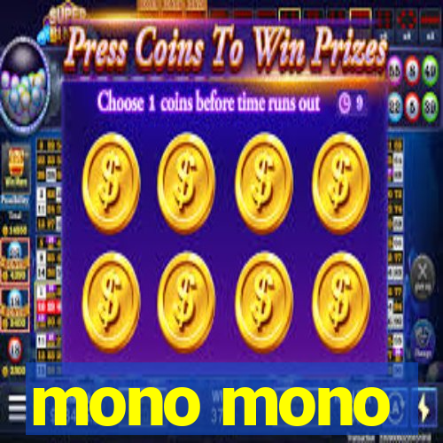 mono mono