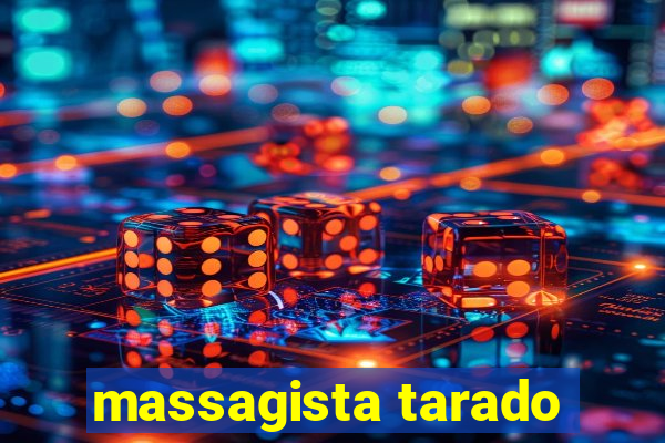 massagista tarado