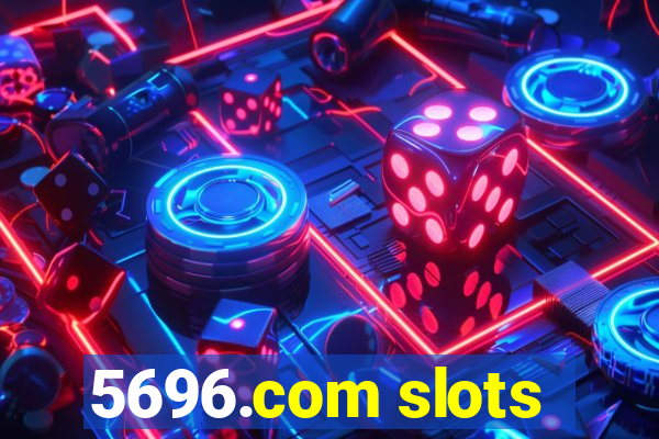 5696.com slots