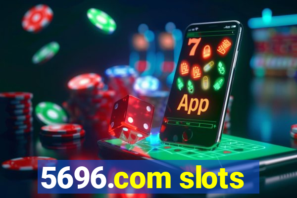 5696.com slots