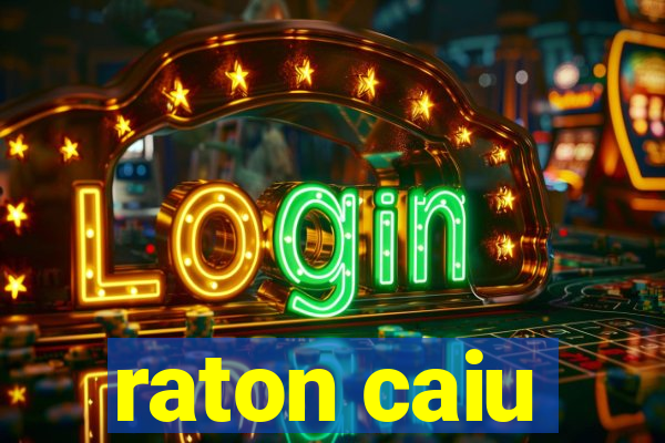 raton caiu