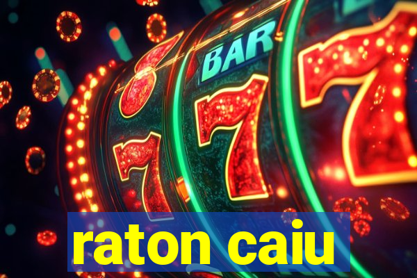 raton caiu