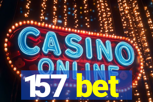 157 bet