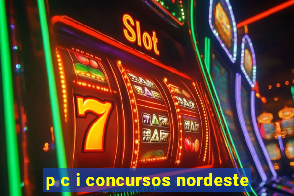 p c i concursos nordeste