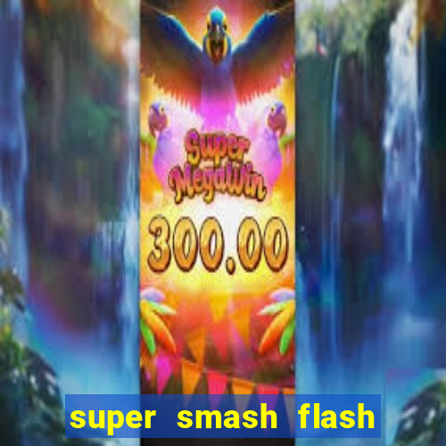super smash flash 2 360