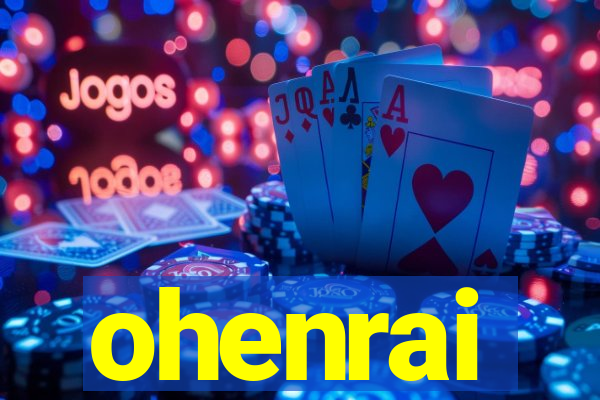 ohenrai