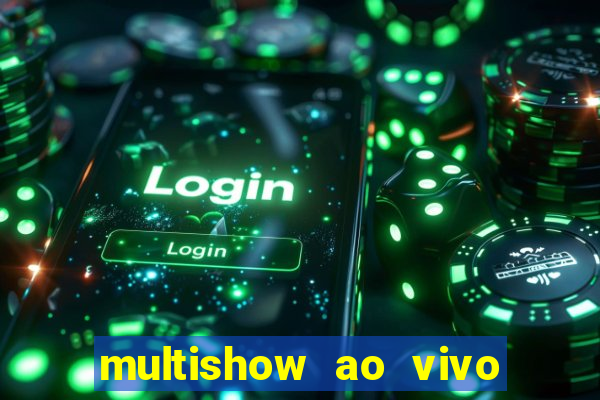 multishow ao vivo online gratis