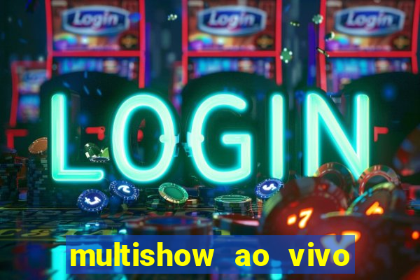 multishow ao vivo online gratis