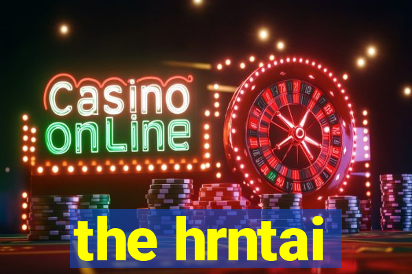 the hrntai