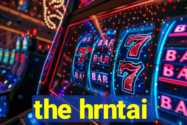the hrntai