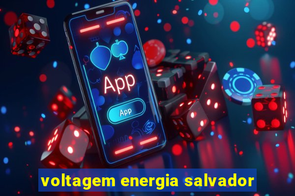 voltagem energia salvador