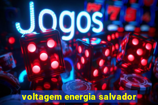 voltagem energia salvador