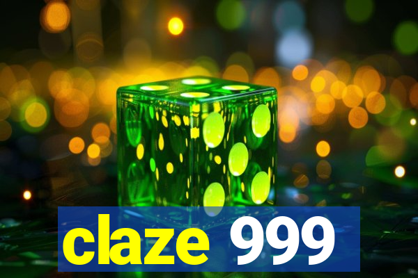 claze 999