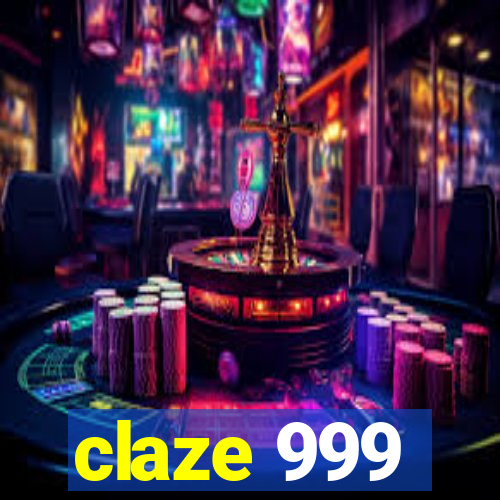 claze 999