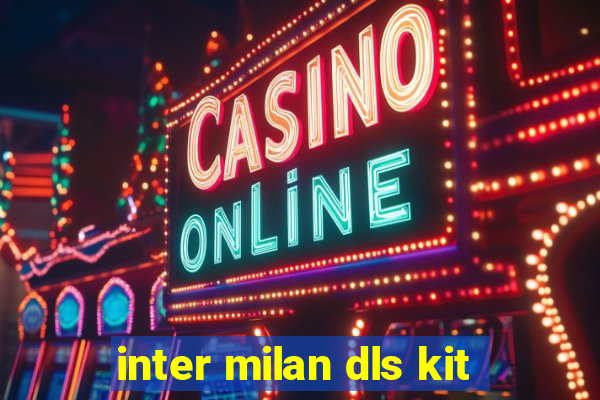 inter milan dls kit
