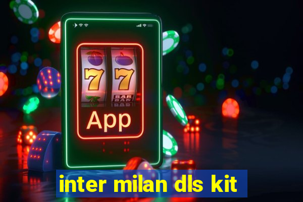 inter milan dls kit