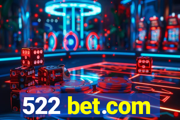 522 bet.com