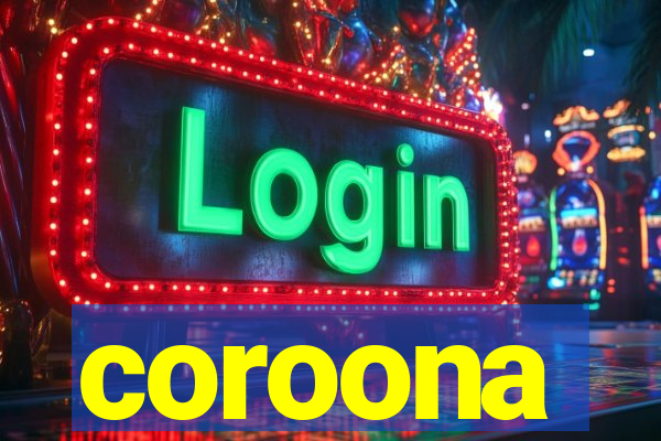 coroona