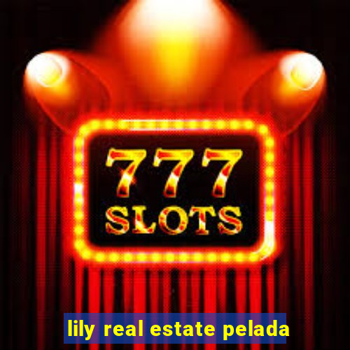 lily real estate pelada