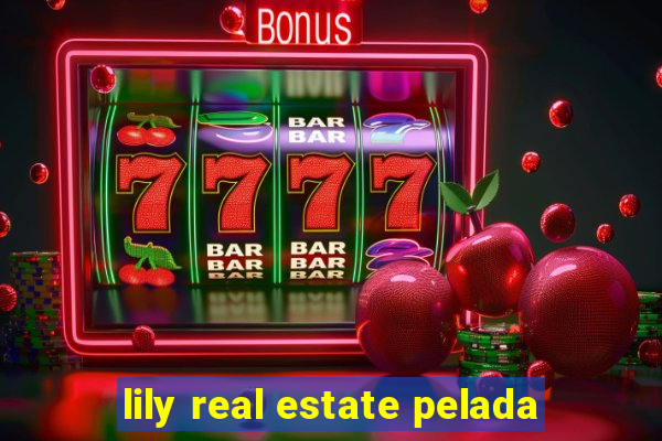 lily real estate pelada