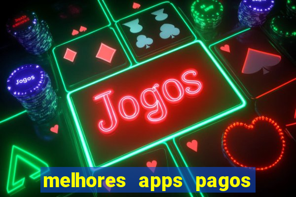 melhores apps pagos play store