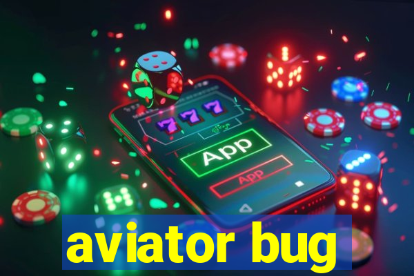 aviator bug