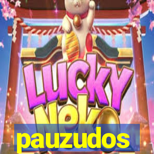 pauzudos