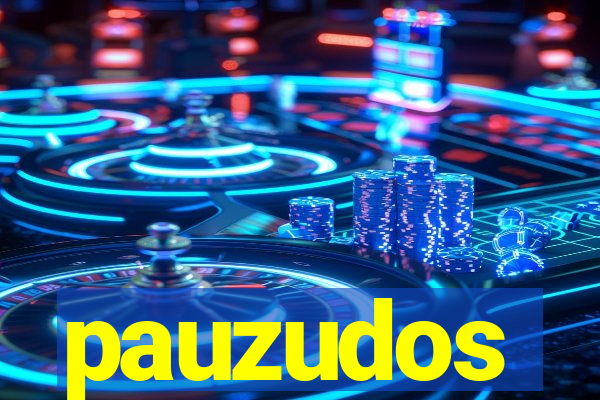 pauzudos