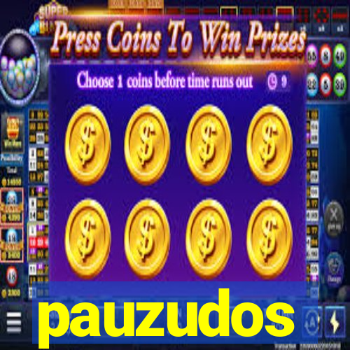 pauzudos