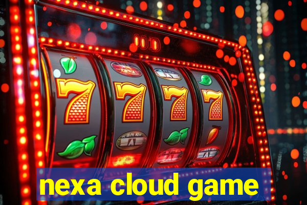 nexa cloud game