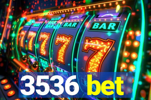 3536 bet