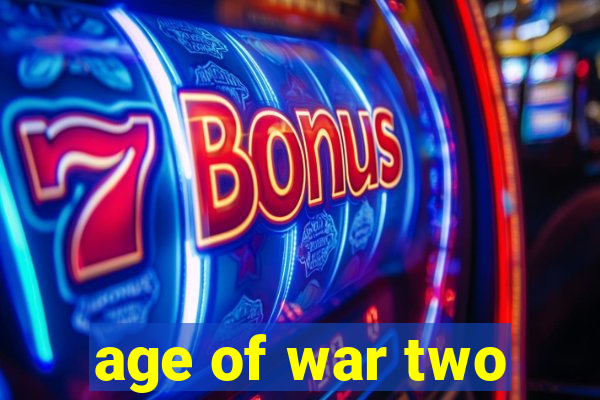age of war two